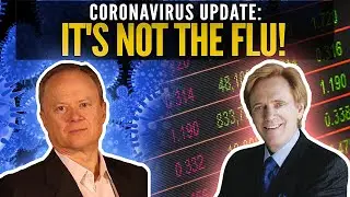 Coronavirus Update: IT'S NOT THE FLU! Mike Maloney & Chris Martenson