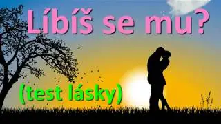 ❤️Líbíš se mu? test lásky❤️ I love You✔️