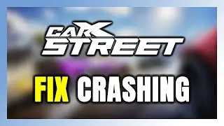 How to FIX CarX Street Crashing