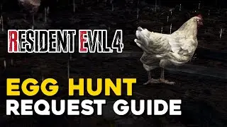 Resident Evil 4 Remake Egg Hunt Request Guide