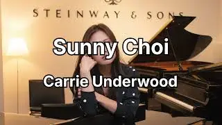 Sunny Choi - Carrie Underwood Medleys Piano [Audio]