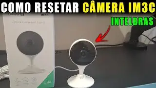 COMO RESETAR A C&Acirc;MERA INTELBRAS IM3C AS CONFIGURA&Ccedil;&Otilde;ES DE FABRICA