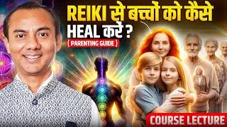How to Heal Your Child with Reiki✔| Complete Kids&rsquo; Healing Guide by Dr. Puran Sharma