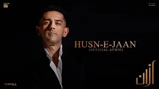 Azaan Sami Khan - Husn e Jaan (Official Audio)| Alex Shahbaz | AM Turaz