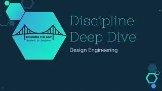 Discipline Deep Dive into Design Engineering