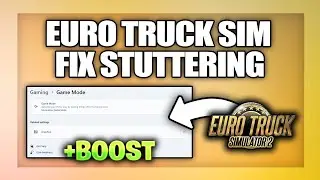 Euro Truck Simulator 2 Stuttering or Lag Fix - Full Guide
