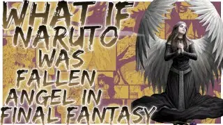 what if naruto was fallen angel in final fantasy