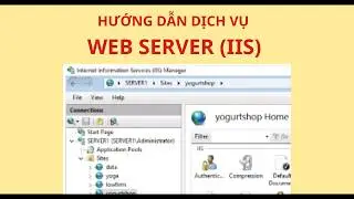 HƯỚNG DẪN CÀI ĐẶT VÀ CẤU HÌNH DỊCH VỤ WEB SERVER (IIS) TRÊN MÁY SERVER (2019)
