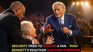 🔴Security Tried to Remove a Fan &mdash; Tony Bennett&rsquo;s Reaction SHOCKED Everyone