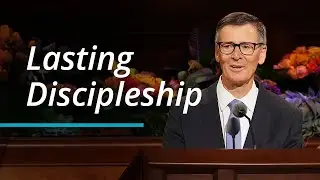 Lasting Discipleship | Steven J. Lund | October 2022 General Conference