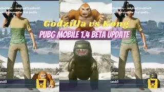 Pubg mobile 1.4 beta version Godzilla vs Kong