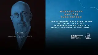 MASTERCLASS Macieja Ślesickiego: Kreatywność przy niewielkim budżecie | 13. Script Fiesta | 2025