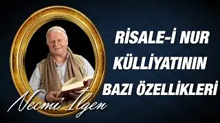 Necmi İlgen - Risale-i Nur Külliyatının Bazı Özellikleri
