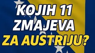 NAJAVA AUSTRIJA - BOSNA I HERCEGOVINA // KOJIH 11 ZMAJEVA ZA AUSTRIJU ?