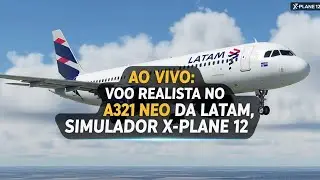 Ao Vivo: Voo Realista no A321 NEO da LATAM - Simulador XP12