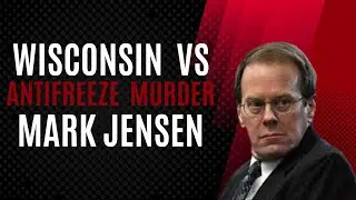 Wisconsin vs Mark Jensen Antifreeze Trial Discussion