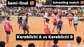 Semi final 🥵| KEREBILCHI A vs KEREBILCHI B| high voltage match 🥵 #kerebilchi #volleyball