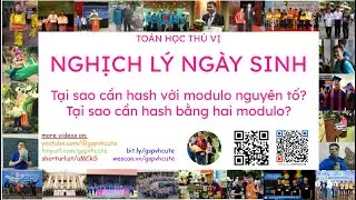 Toán học thú vị: Nghịch lý ngày sinh - vì sao cần hash với 2 modulo?