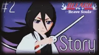 ПРОХОЖДЕНИЕ СЮЖЕТНОЙ ЛИНИИ В BLEACH BRAVE SOULS #2
