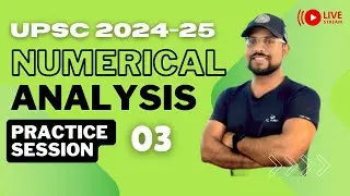 UPSC Mathematics Optional | Numerical Analysis | Practice Session - 03