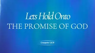Jan 11th 2026 [Sunday Service] Let&rsquo;s Hold on to the Promises of God