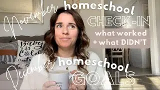 November Homeschool Check-in | December Goals | Books, crafts, Changes we&rsquo;ll be making&hellip;