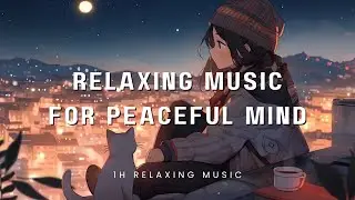 Relaxing Guitar Music for a Peaceful Mind &ndash; 1 Hour of Soothing Acoustic Melodies for Clarity