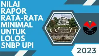 Nilai Rata-Rata Minimal (NRM) Rapor untuk Lolos SNBP UPI 2023