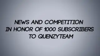Новости и конкурс в честь 1000 подписчиков на QuenzyTeam