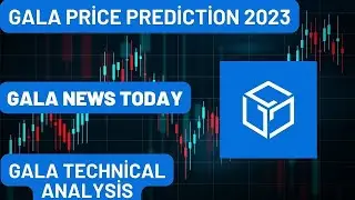 GALA Coin Price Prediction 2023 / GALA Coin News Today / GALA Coin Technical Analysis