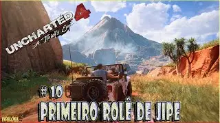 UNCHARTED 4 - #10 as doze torres, primeiro rolê de jipe - gameplay em português br