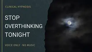 Deep Sleep Hypnosis for Overthinking and Anxiety