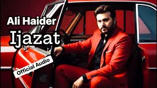 Ijazat | Ali Haider | Official Audio | New song | Latest Release | High Quality Audio 