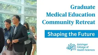 Geisinger Graduate Medical Education Retreat: Collaboration and Innovation for the Future