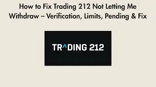 How to Fix Trading 212 Not Letting Me Withdraw &ndash; Verification, Limits, Pending & Fix