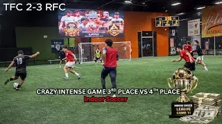 CRAZY GAME 3RD PLACE VS 4TH PLACE INDOOR SOCCER GAME 11!!!