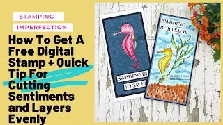 How To Get A Free Digital Stamp + Quick Tip For Cutting Sentiments and Layers Evenly