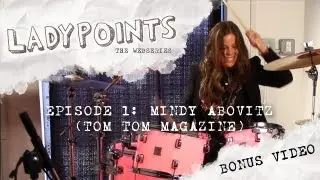 LADYPOINTS: Mindy Abovitz (Tom Tom Magazine) Ep.1 (BONUS VIDEO)
