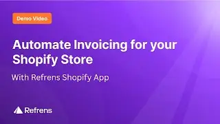 Automate Invoicing For Your Shopify Store With Refrens Shopify App