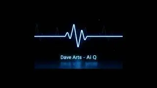 Dave Arts - Ai Q