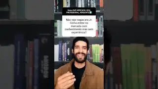 COMO ENTRAR NO MERCADO SEM EXPERIÊNCIA