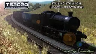 TS2020 | Staining Stainmore (Featuring the GWR 2800)