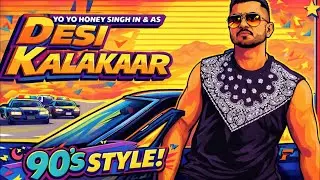 Desi Kalaakaar - 90s Style Comeback | YoYo Honey Singh | 90s | TREND