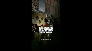 Life during blackouts in Ukraine