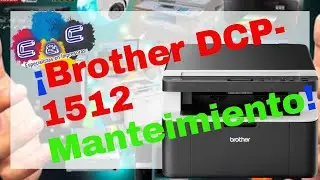 Brother DCP-1512.  Desarmado, Desmontado y Mantenimiento. MUY BIEN EXPLICADO