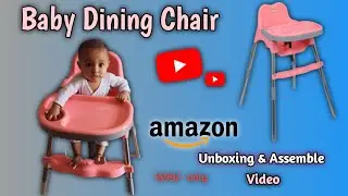 Baby Dining Chair | Best dining chair for Babies | Unboxing & assemble guide |