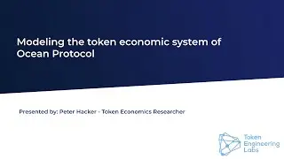 Modeling the Token Economic System of Ocean Protocol with Peter Hacker