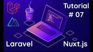 #07. Nuxt.js Authentication (JWT) | Laravel and Nuxt.js | Bangla Tutorial