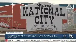 National City mayor backs new child sex trafficking bill
