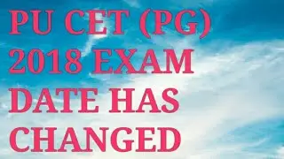PU CET (PG)  ENTRACE EXAM DATES HAS CHANGED NOW.